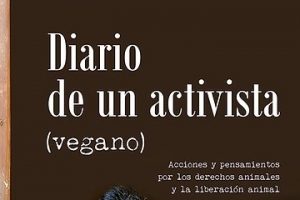 Reseña de «Diario de un activista (vegano)», de Óscar L. Sánchez